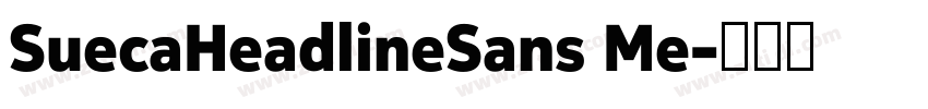 SuecaHeadlineSans Me字体转换 SuecaHeadlineSans Me字体转换